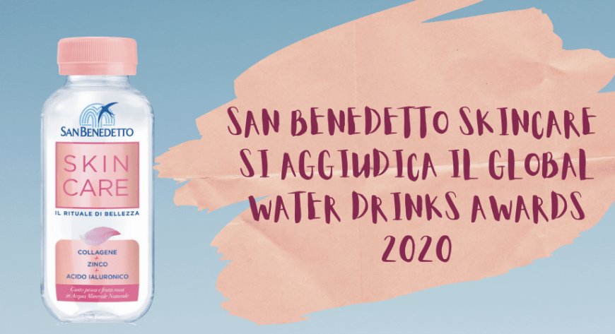 San Benedetto Skincare si aggiudica il Global Water Drinks Awards 2020