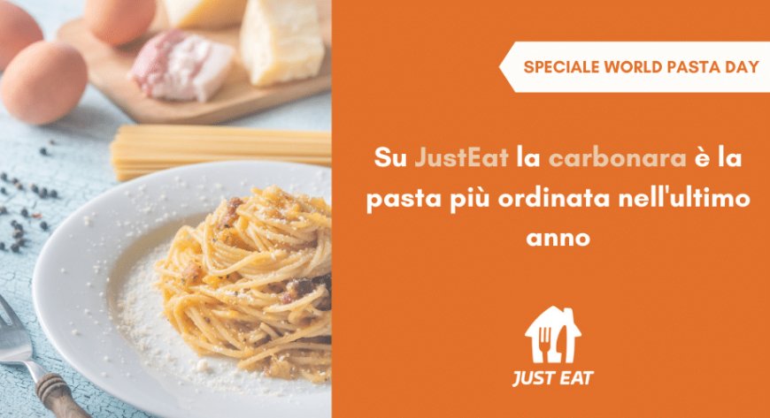 World Pasta Day: su Just Eat la carbonara è la pasta più ordinata nell'ultimo anno