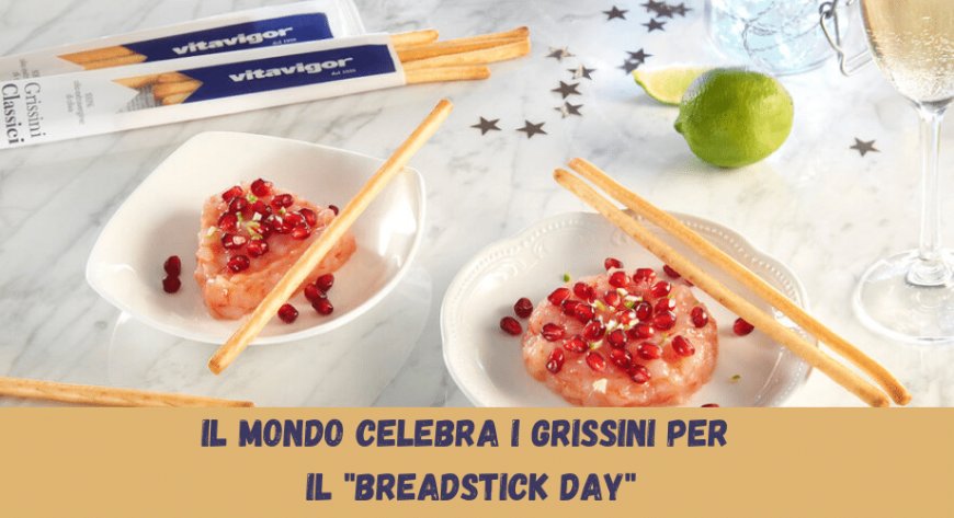 Il mondo celebra i grissini per il "Breadstick Day"