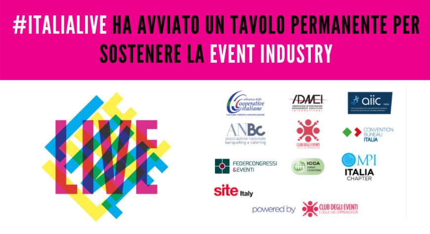 Eventi e Covid: #italialive ha avviato un tavolo permanente per sostenere la event industry