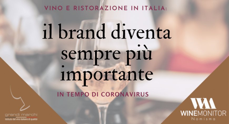 Vino e ristorazione in Italia: il brand diventa sempre più importante in tempo di Coronavirus