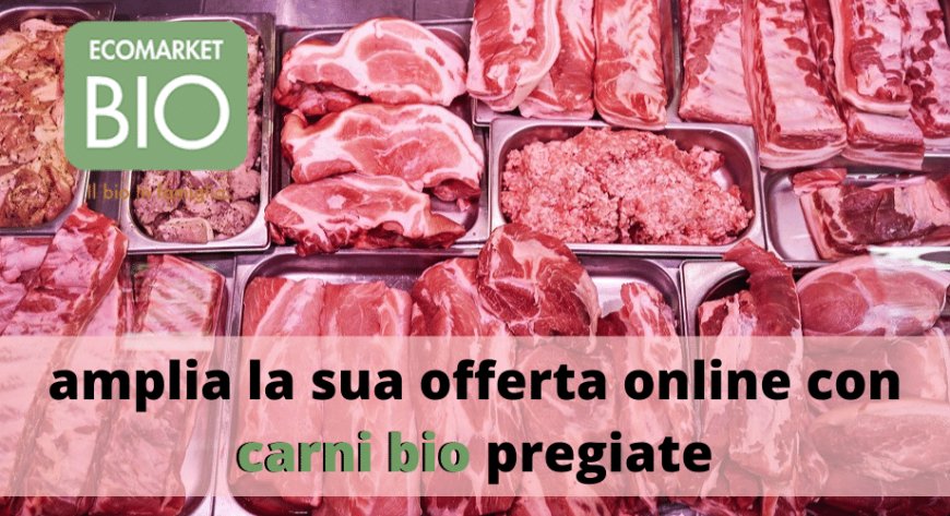 EcomarketBio amplia la sua offerta online con carni bio pregiate