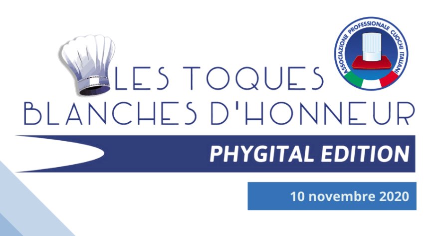APCI: quest'anno il Congresso "Les Toques Blanches d'Honnuer" è in versione "Phygital"