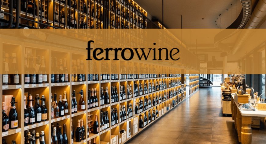 Ferrowine riproduce l'esperienza fisica online per Horeca e wine lovers