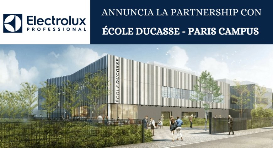 Electrolux Professional è partner della École Ducasse-Paris Campus