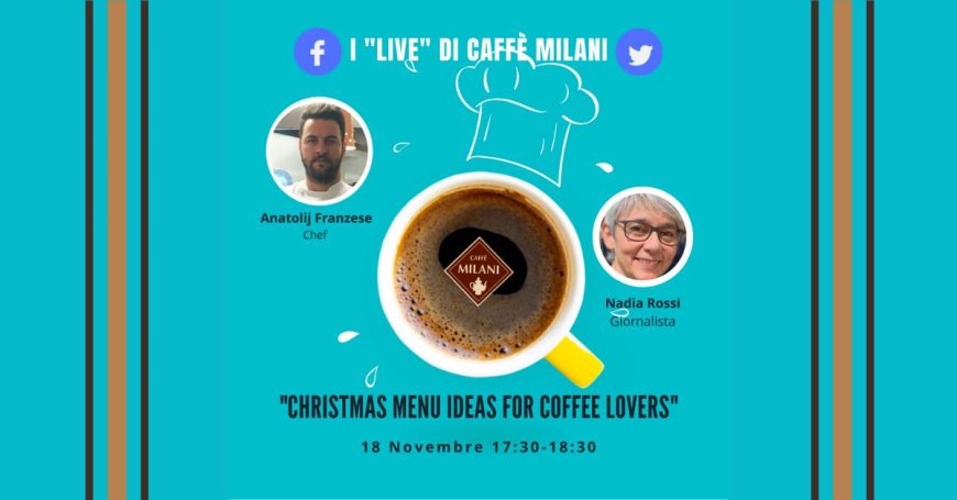 Caffè protagonista in cucina, pasticceria e mixology con le ricette dei professionisti nei Live di Caffè Milani
