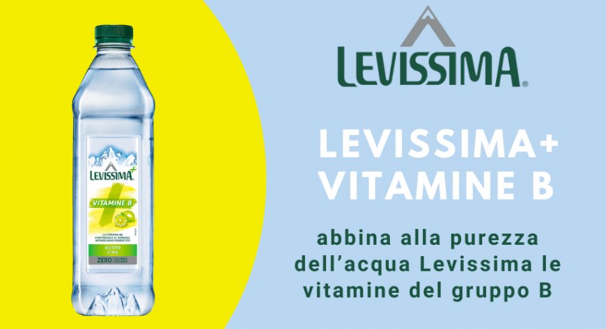 Levissima+ Vitamine B: un aiuto da Levissima per vivere meglio