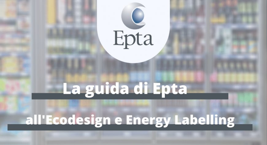 La guida di Epta all'Ecodesign e Energy Labelling