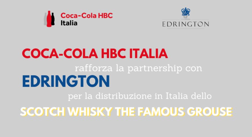 Coca-Cola HBC Italia rafforza la partnership con Edrington