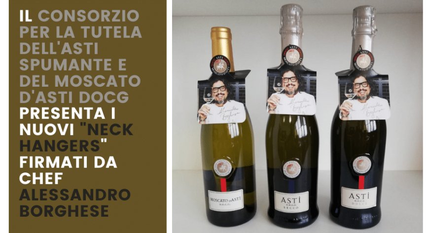 Il Consorzio per la tutela dell'Asti Spumante e del Moscato d'Asti Docg presenta i nuovi "neck hangers" firmati da chef Alessandro Borghese