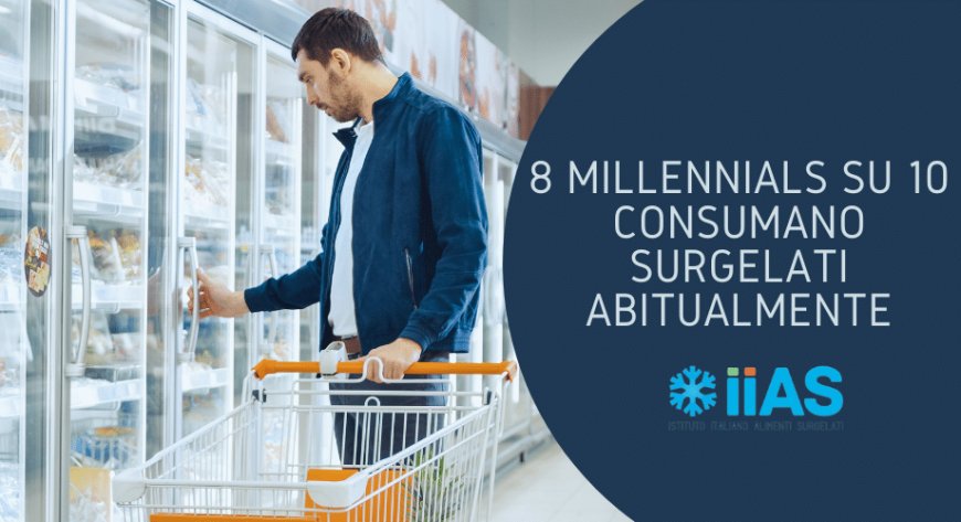8 Millennials su 10 consumano surgelati abitualmente