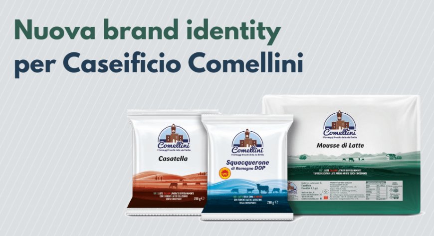 Nuova brand identity per Caseificio Comellini