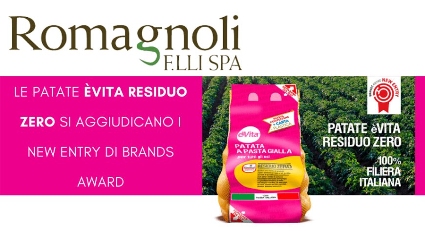 Romagnoli F.lli Spa: le patate èVita Residuo Zero si aggiudicano i New Entry di Brands Award