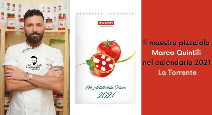 Il maestro pizzaiolo Marco Quintili nel calendario 2021 La Torrente