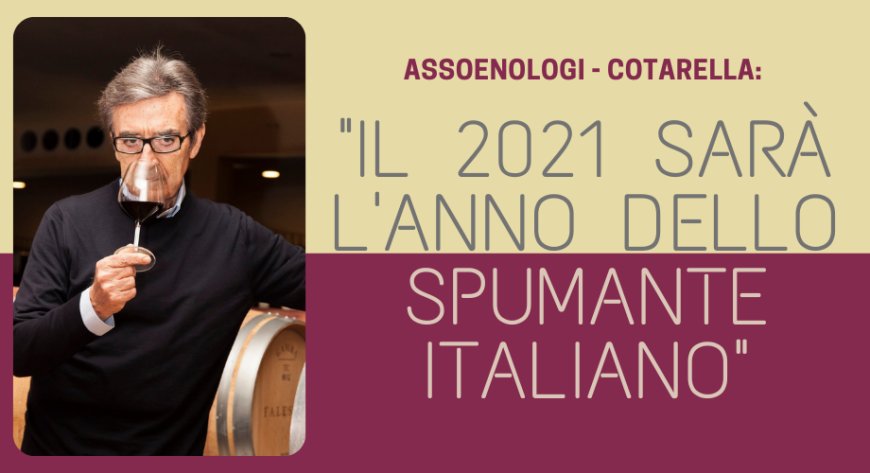 Assoenologi - Cotarella: "Il 2021 sarà l'anno dello spumante italiano"