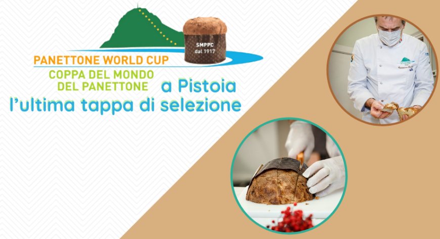 Coppa del Mondo del Panettone: a Pistoia l’ultima tappa di selezione