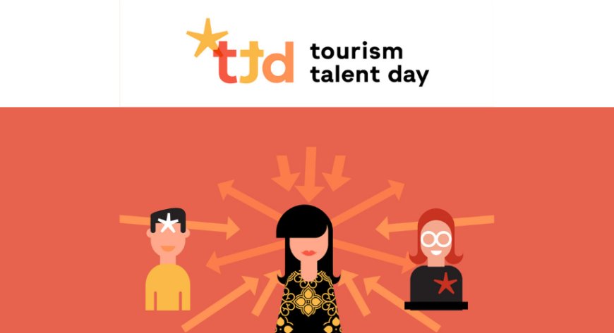 Tourism Talent Day, l'evento dedicato alla valorizzazione del capitale umano turistico