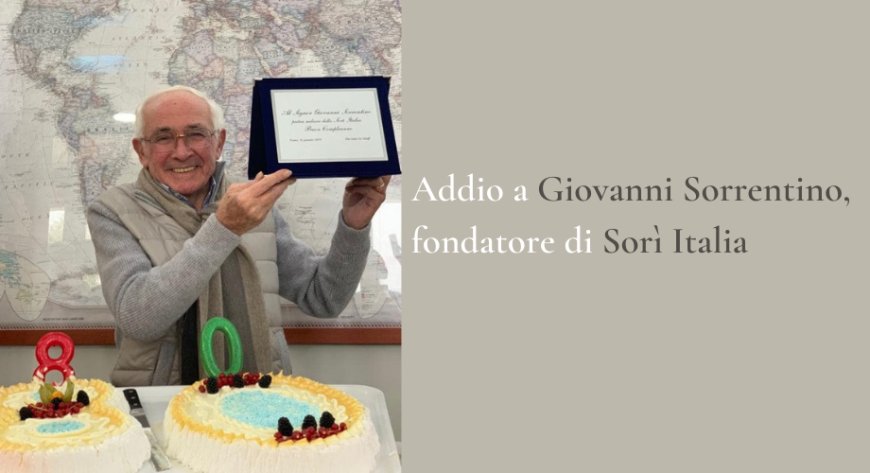 Addio a Giovanni Sorrentino, fondatore di Sorì Italia