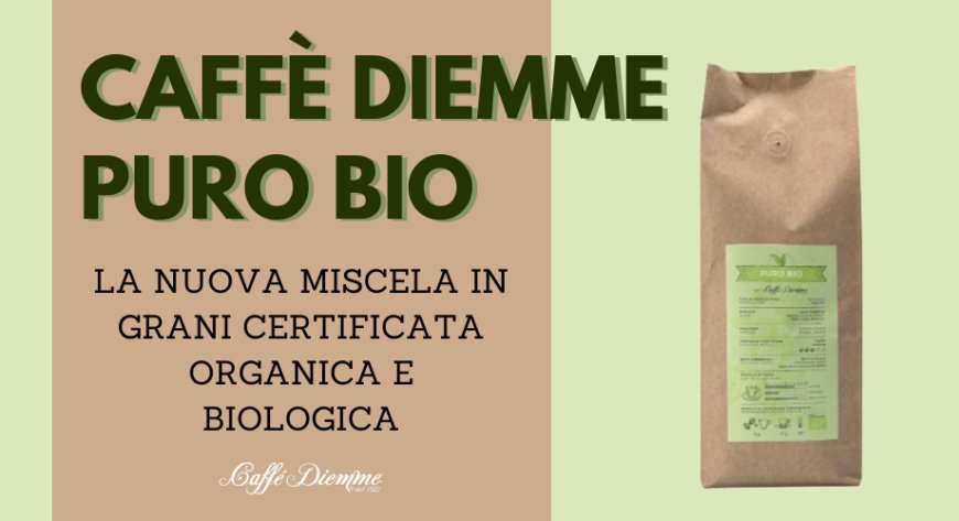 La nuova miscela in grani Caffè Diemme Puro Bio certificata organica e biologica