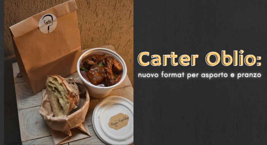 Carter Oblio: nuovo format per asporto e pranzo