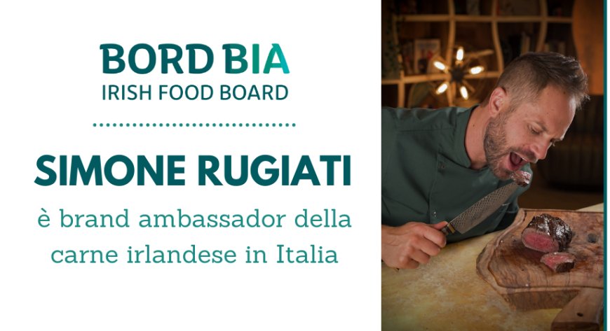 Simone Rugiati diventa Ambassador per l’Italia della carne irlandese