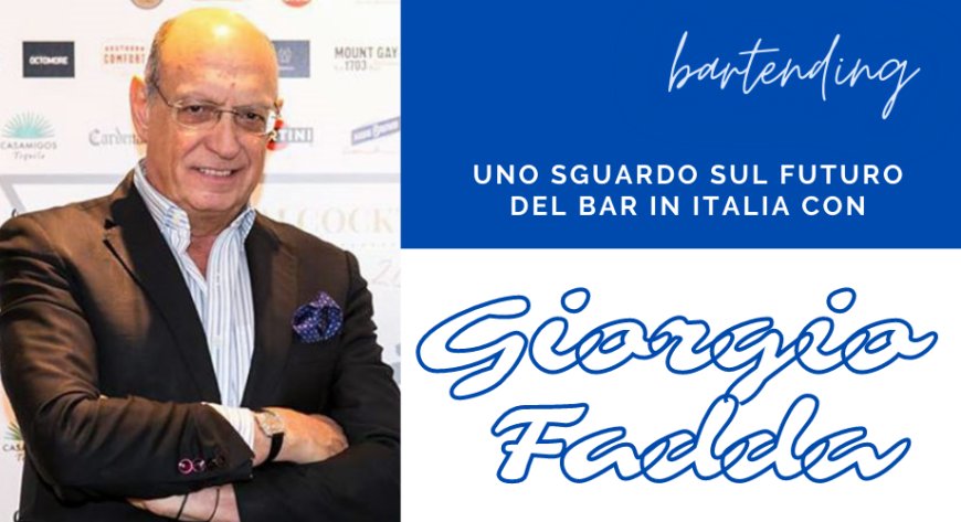 Uno sguardo sul futuro del bar in Italia con Giorgio Fadda