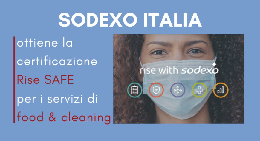Sodexo Italia ottiene la certificazione Rise SAFE per i servizi di food & cleaning