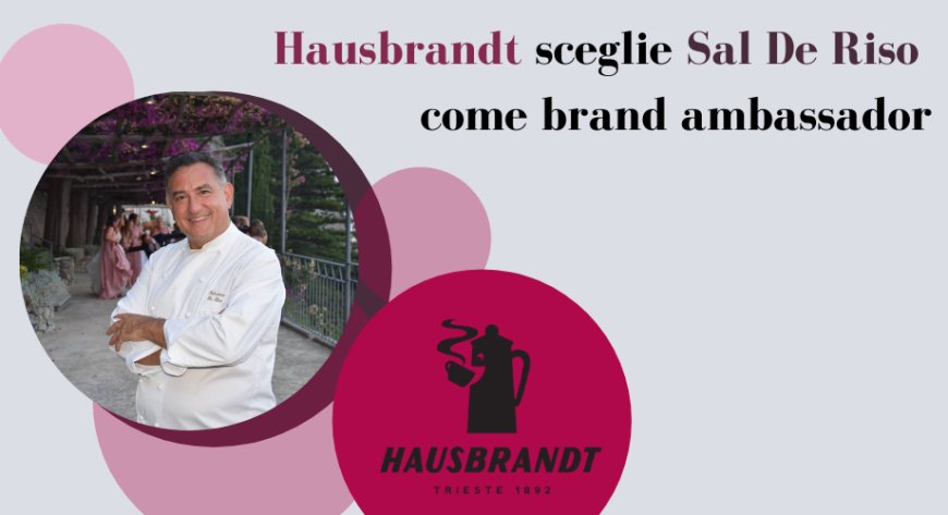 Hausbrandt sceglie Sal De Riso come brand ambassador
