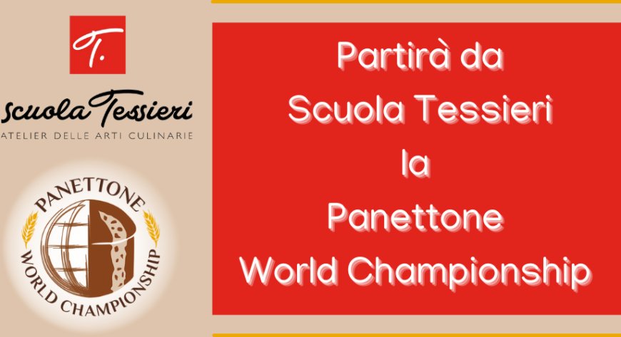 Partirà da Scuola Tessieri la Panettone World Championship