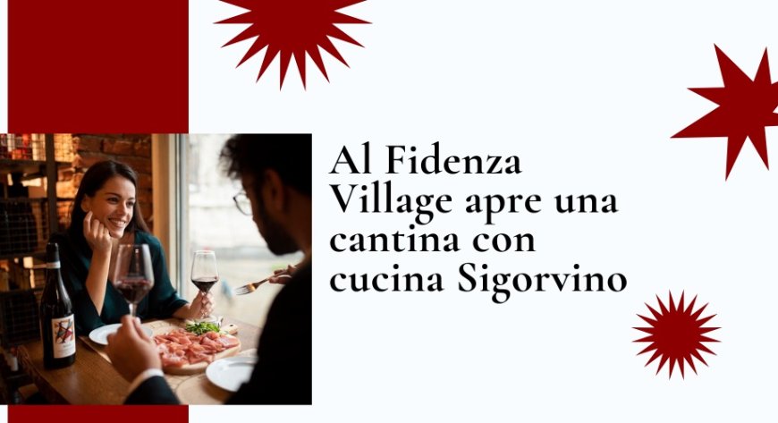 Al Fidenza Village apre una cantina con cucina Signorvino