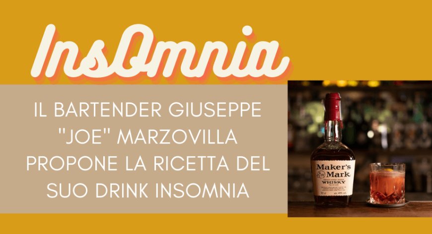 Il bartender Giuseppe Joe Marzovilla propone la ricetta del suo "InsOmnia"