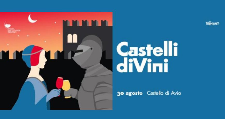 Castelli DiVini: il un nuovo appuntamento alla scoperta dei vini trentini
