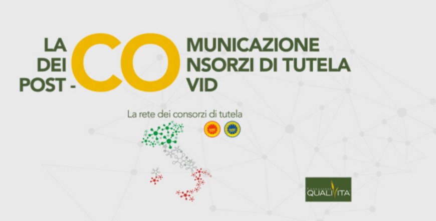 La rete di comunicazione dei Consorzi di tutela DOP IGP una risorsa per rilancio del made in Italy