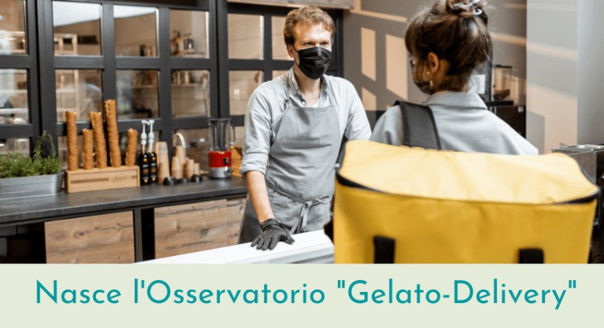Nasce l'Osservatorio "Gelato-Delivery"