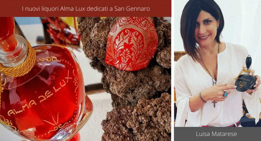Luisa Matarese di Alma de Lux dedica una linea di liquori a San Gennaro