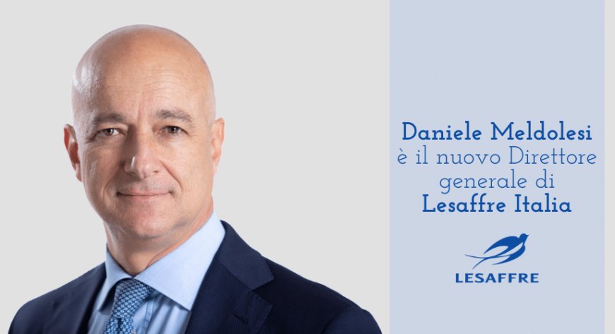 Daniele Meldolesi è il nuovo Direttore generale di Lesaffre Italia