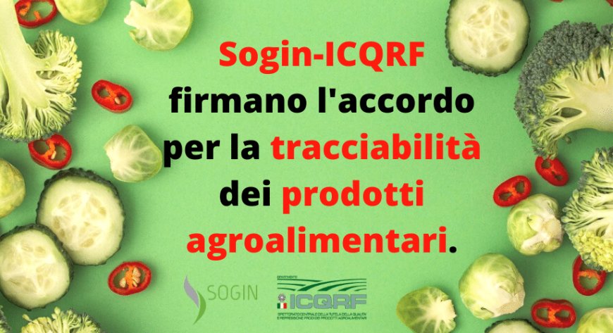 Sogin-ICQRF: tecniche nucleari per la tracciabilità degli alimenti