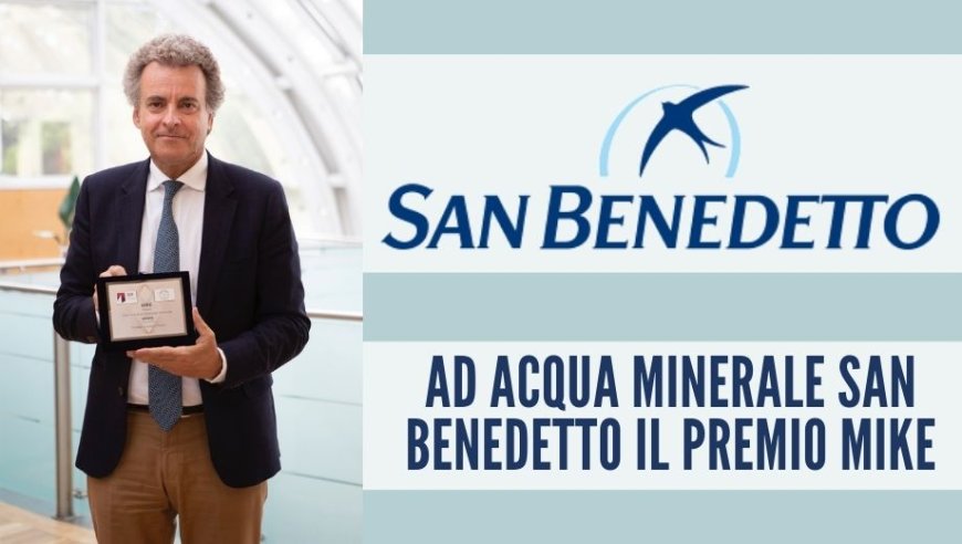 Ad Acqua Minerale San Benedetto il premio MIKE
