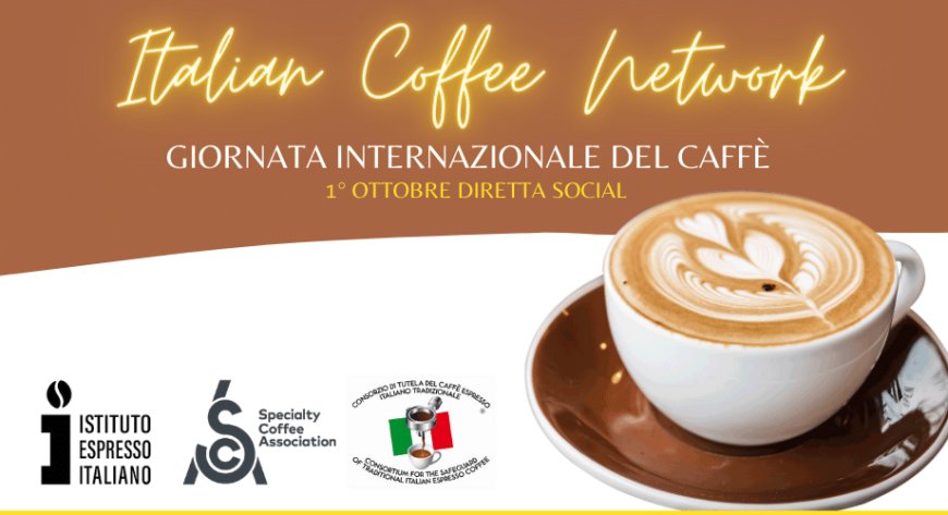 Giornata Internazionale del Caffè: in diretta SCA Italy, IEI e CTCEIT per la prima volta insieme