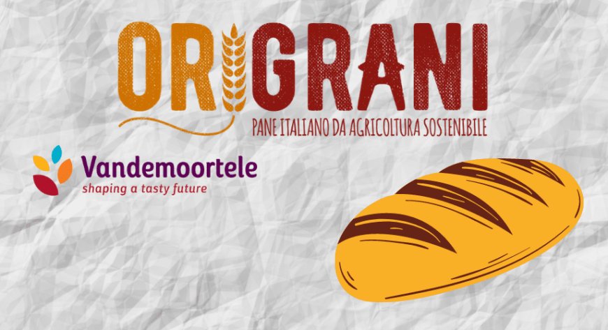 Vandemoortele presenta tre nuove referenze: pane italiano e certificato a marchio Agritech per Origrani