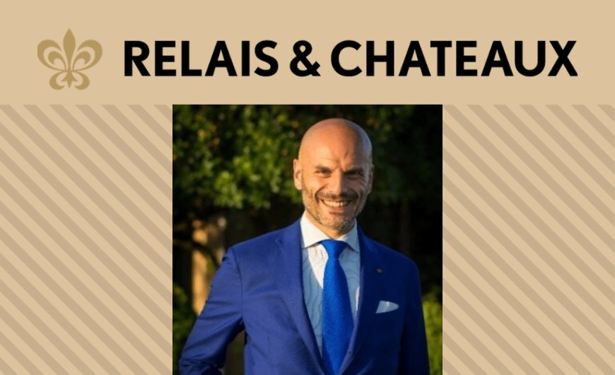 Danilo Guerrini alla guida di Relais & Chateaux Italia