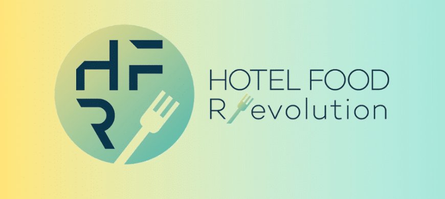 Hotel Food Revolution: al via mercoledì la prima edizione a Milano