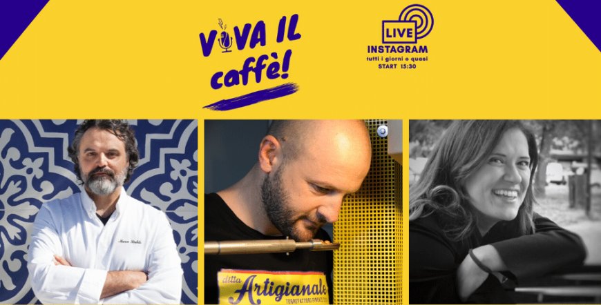 Proseguono gli appuntamenti con il format online "Viva il caffè" di Francesco Sanapo