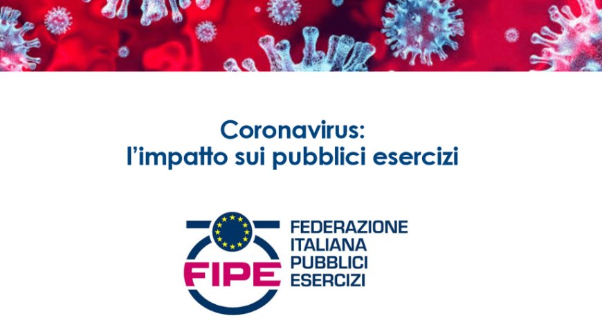 Fipe: l'impatto del coronavirus sui pubblici esercizi. Le imprese chiedono un piano