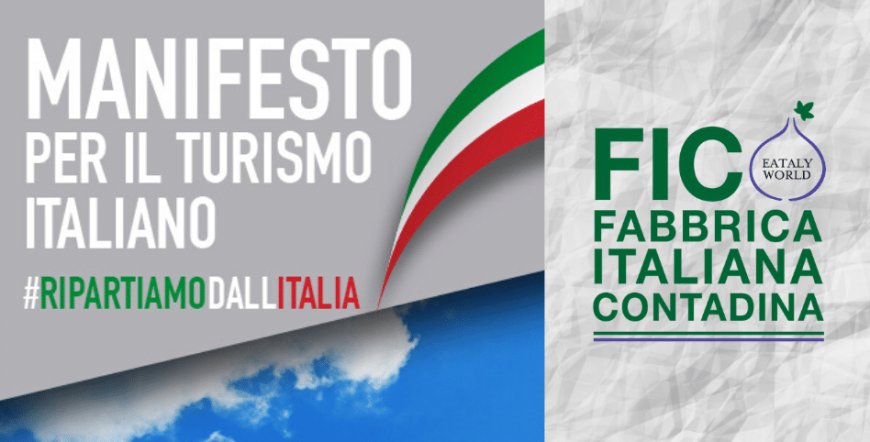 FICO Eataly World aderisce al manifesto per il turismo italiano #ripartiamodallitalia