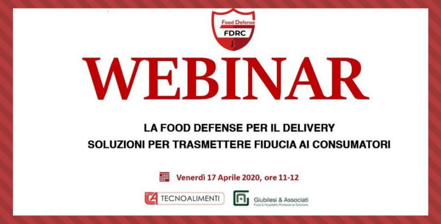 Venerdì 17 aprile webinar gratuito sulla Food Defense per il delivery