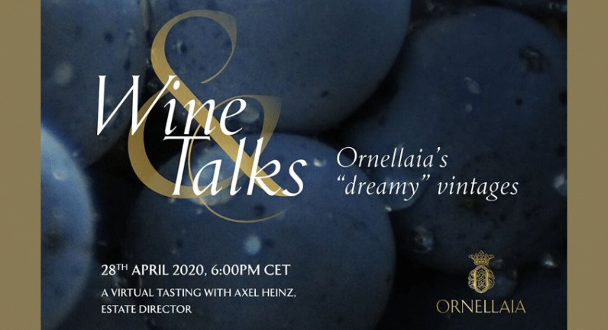 Ornellaia Wine & Talks: oggi l'ultimo appuntamento Instagram Live