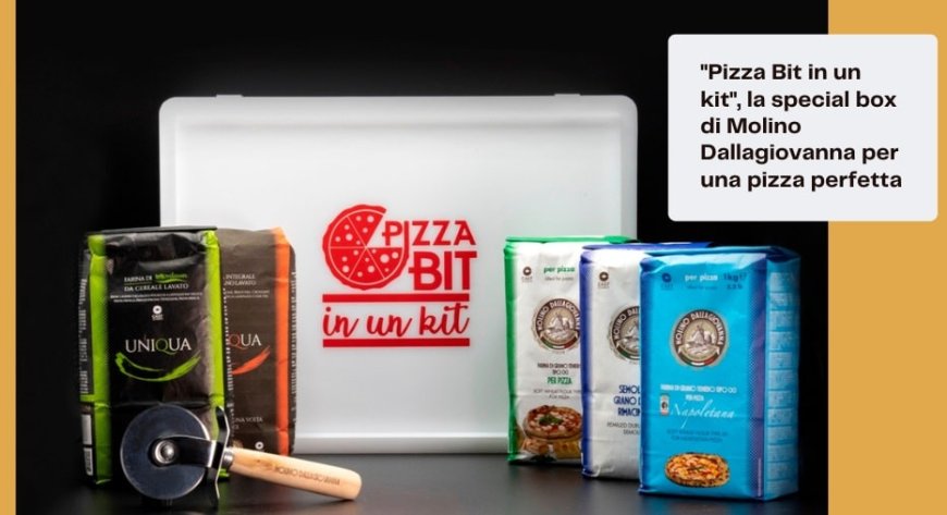 "Pizza Bit in un kit", la special box di Molino Dallagiovanna per una pizza perfetta