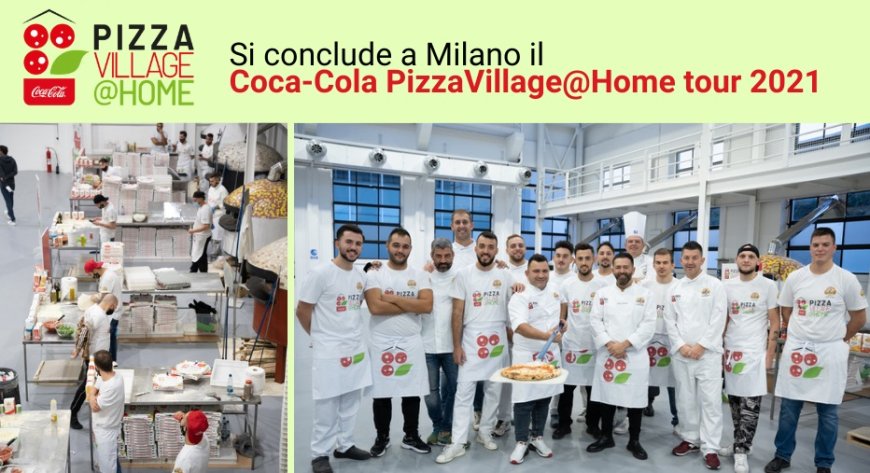 Si conclude a Milano il Coca-Cola PizzaVillage@Home tour 2021