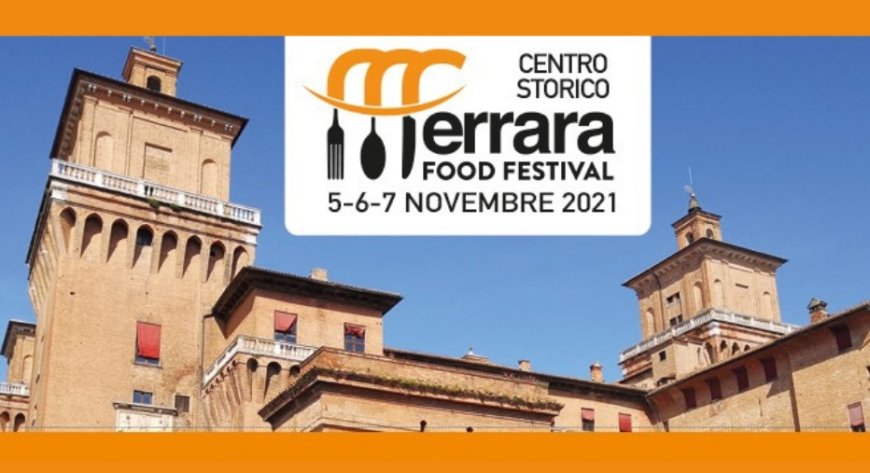 Tutto pronto per la prima edizione di Ferrara Food Festival